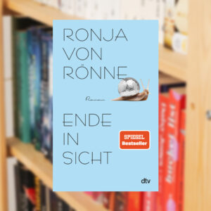 ENDE IN SICHT von Ronja von Rönne