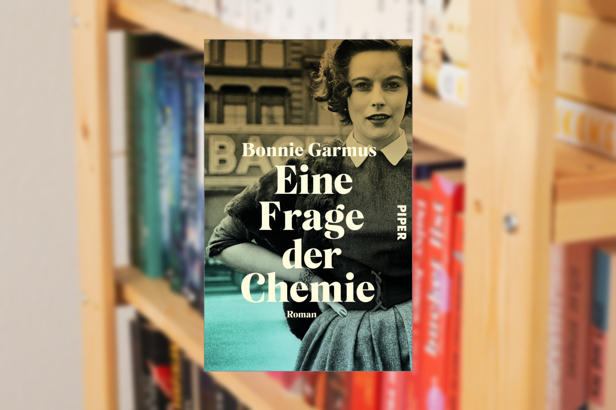 EINE FRAGE DER CHEMIE von Bonnie Garmus