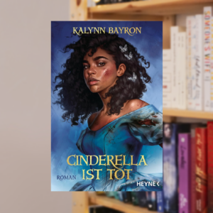 CINDERELLA IST TOT von Kalynn Bayron