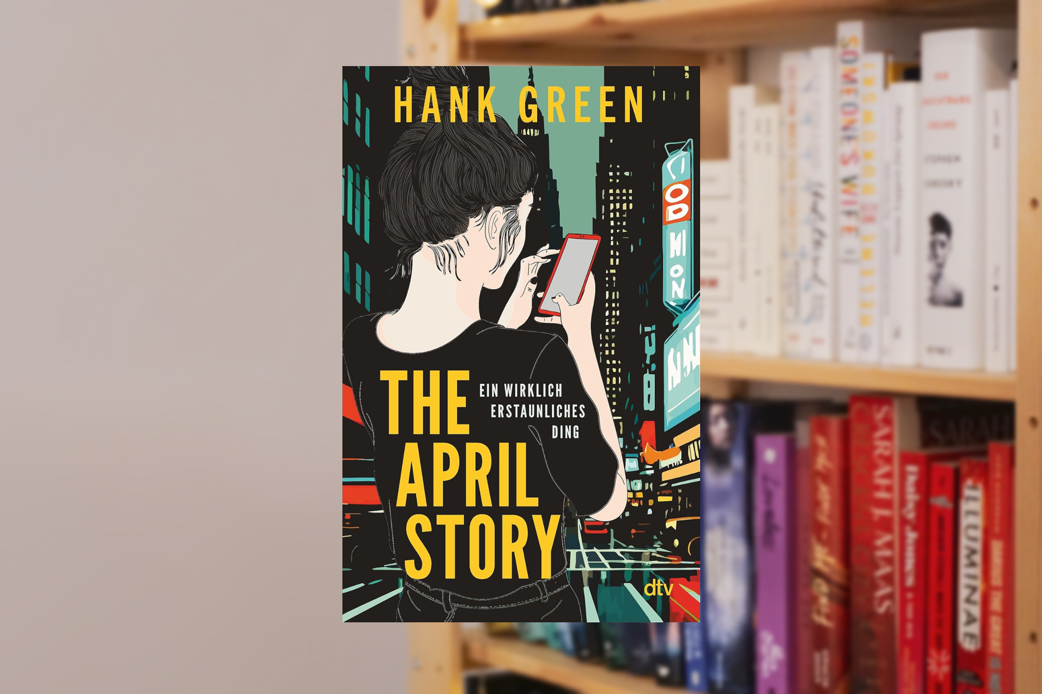 THE APRIL STORY von Hank Green — oder: ein neues Gewand für EIN WIRKLICH ERSTAUNLICHES DING