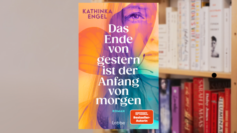 DAS ENDE VON GESTERN IST DER ANFANG VON MORGEN von Kathinka Engel