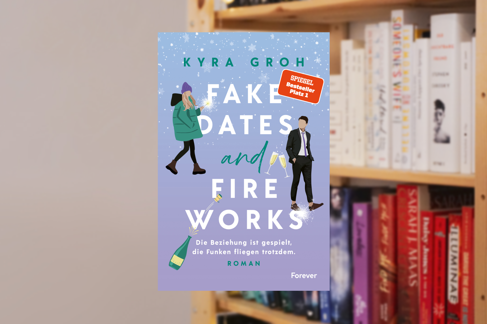 FAKE DATES & FIREWORKS von Kyra Groh