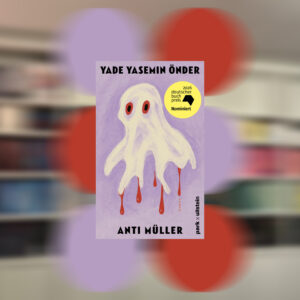 ANTI MÜLLER von Yade Yasemin Önder